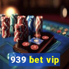 939 bet vip